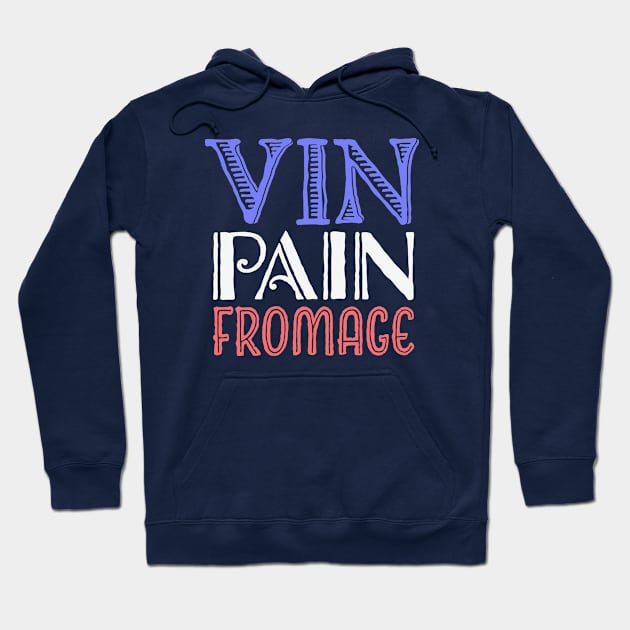 Vin Pain Fromage Wine Tasting Hoodie by AntiqueImages